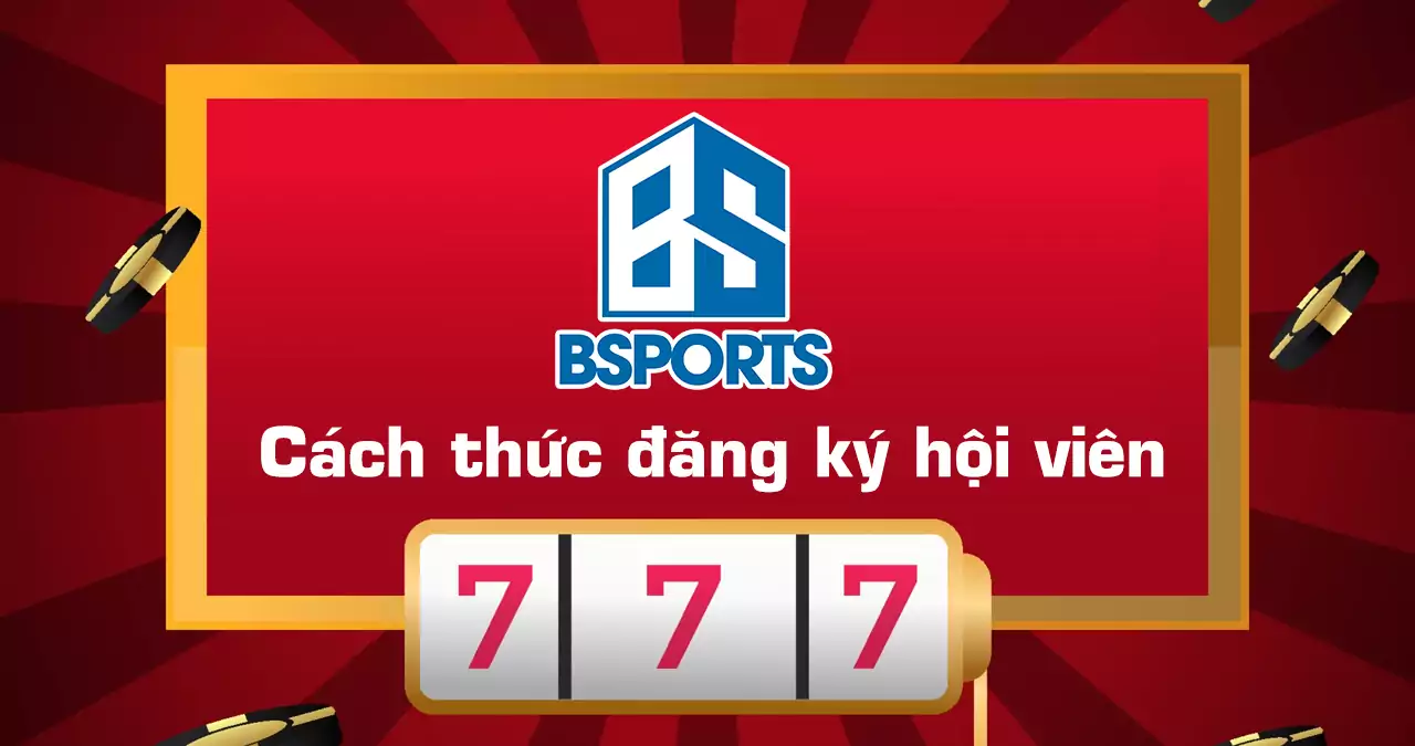 Cách thức đăng ký hội viên Bsports