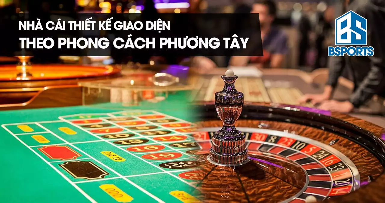 Nhà cái thiết kế giao diện theo phong cách phương Tây