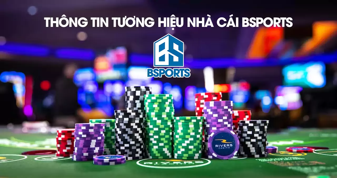 Thông tin tương hiệu nhà cái Bsports